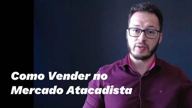 Vídeo em português: como vender no mercado atacadista B2B — guia de marketing digital para lojas atacadistas B2B