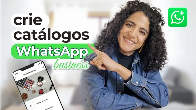 Vídeo em português: como criar um catálogo de produtos no WhatsApp Business — guia de marketing digital para lojas atacadistas B2B